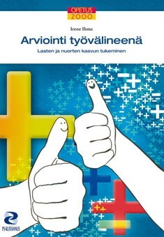 Arviointi työvälineenä : lasten ja nuorten kasvun tukeminen