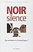 Noir silence: qui arrêtera la Françafrique ?