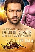 Expeditions, Estimation, and Other Dangerous Pastimes (Claimings, #4)