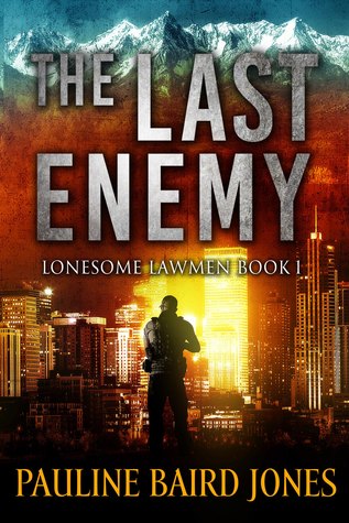 The Last Enemy (Lonesome Lawmen #1)