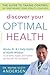 Discover Your Optimal Health: The Guide to Taking Control of Your Weight, Your Vitality, Your Life
