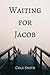 Waiting for Jacob