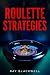 Roulette Strategies: