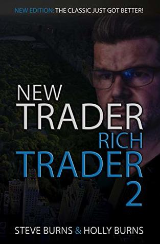 New Trader Rich Trader 2: 2nd Edition: Revised and Updated: Good Trades Bad Trades (Kindle Edition)