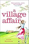 A Village Affair by Julie  Houston