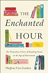 The Enchanted Hour by Meghan Cox Gurdon