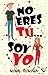 No eres tú... Soy yo