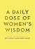 A Daily Dose of Women's Wisdom