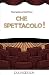Che spettacolo! by Mariaelena Dell'Oca