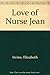 Love of Nurse Jean by Elizabeth Irvine