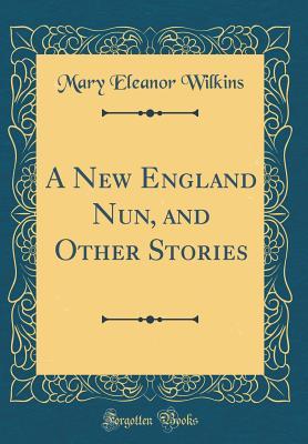 A New England Nun, and Other Stories