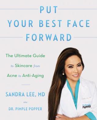 pdf download Put Your Best Face Forward: The Ultimate Guide to Skincare from Acne to Anti-Aging