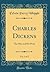 Charles Dickens, Vol. 2 of 2: The Man and His Work (Classic Reprint)