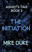 The Initiation: Ashley's Tale Book 3