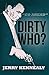Dirty Who?