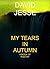 MY TEARS IN AUTUMN - A BOOK...