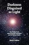 Darkness Disguised As Light: The Hidden Truth About Psychic Protection and the Illusion Matrix