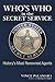 Who's Who in the Secret Service: History's Most Renowned Agents