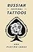 Russian Criminal Tattoos and Playing Cards by Fuel