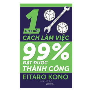 Thay đổi 1% cách làm việc, 99% đạt được thành công