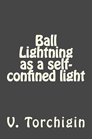 Ball Lightning as a self-confined light (Kindle Edition)