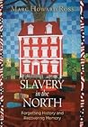 Slavery in the North by Marc Howard Ross