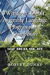 Windows 64-bit Assembly Language Programming Quick Start: Intel X86-64, SSE, AVX Windows 64-bit Assembly Language Programming Quick Start: Intel X86-64, SSE, AVX
