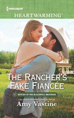 The Rancher's Fake Fiancée (Return of the Blackwell Brothers, #4)