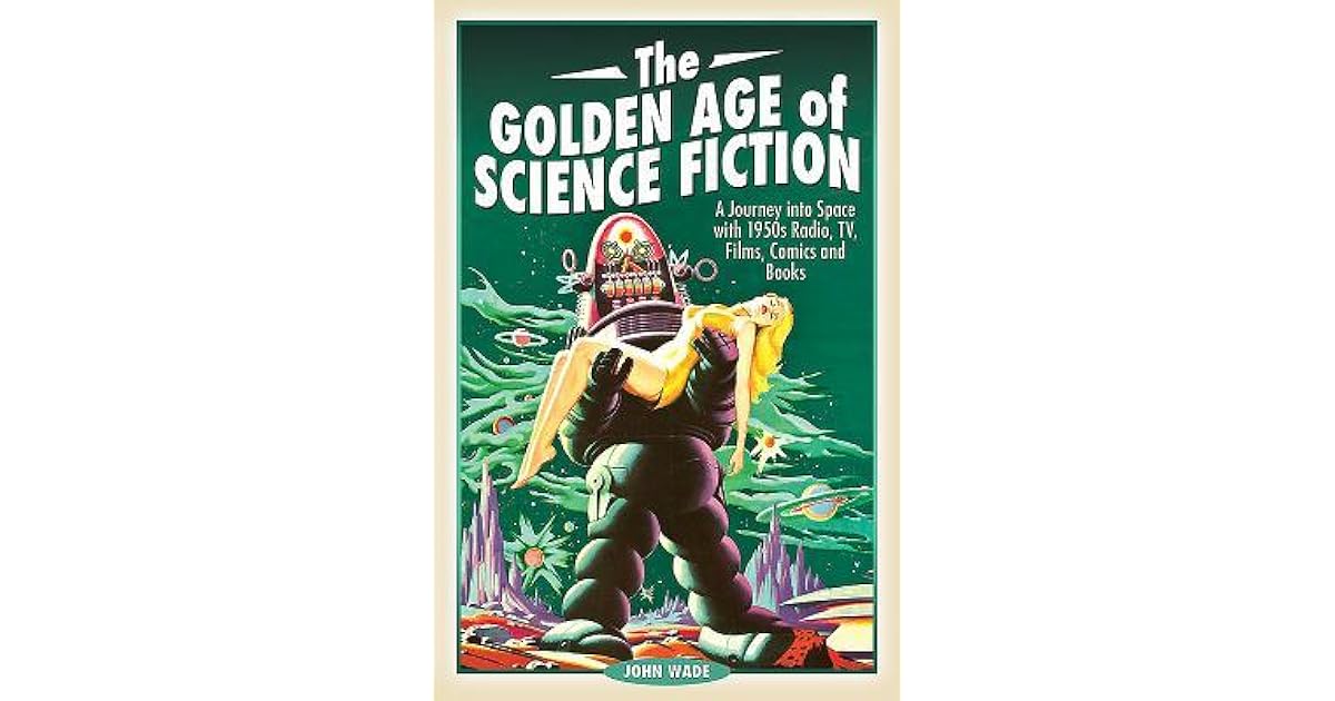 The Golden Age of Science Fiction A Journey Into Space with 1950s