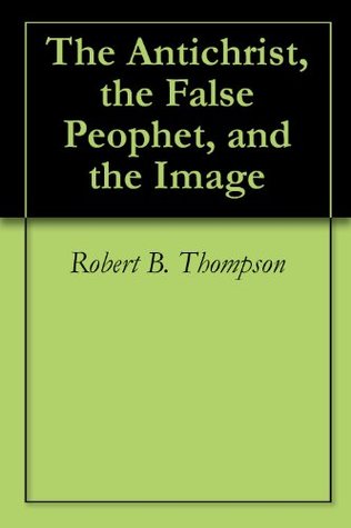 The Antichrist, the False Prophet, and the Image