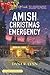 Amish Christmas Emergency (Amish Country Justice, 5)