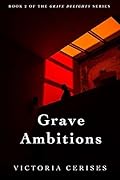 Grave Ambitions - A Lesbian Paranormal Romance: [Book 2 of the "Grave Delights" Series]