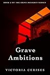 Grave Ambitions - A Lesbian Paranormal Romance: [Book 2 of the "Grave Delights" Series]