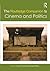 The Routledge Companion to Cinema and Politics (Routledge Media and Cultural Studies Companions)