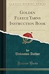 Golden Fleece Yarns Instruction Book