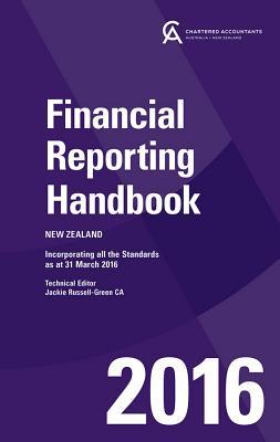 Financial Reporting Handbook 2016 New Zealand: Incorporating all the Standards as at 1 December 2015