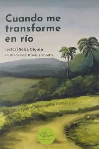 Cuando me transforme en río (Paperback)