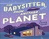The Babysitter from Another Planet by Stephen A. Savage