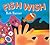 Fish Wish
