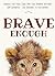 Brave Enough: Embrace Your Fears, Cope With Your Anxieties and Build Self-Confidence - Use Obstacles To Your Benefit (Emotion Management Book 1)