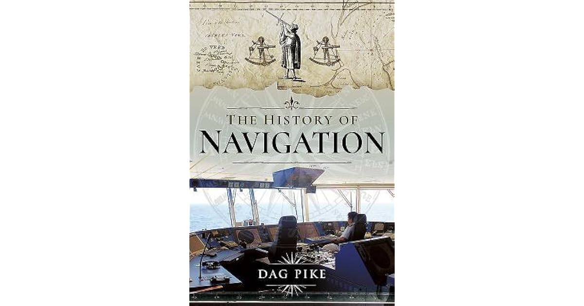 The History of Navigation by Dag Pike