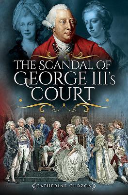 The Scandal of George III's Court (Hardcover)