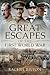 Great Escapes of the First ...