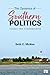The Dynamics of Southern Politics: Causes and Consequences
