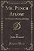 Mr. Punch Afloat: The Humours of Boating and Sailing (Classic Reprint)