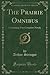 The Prairie Omnibus: Containing Two Complete Novels (Classic Reprint)