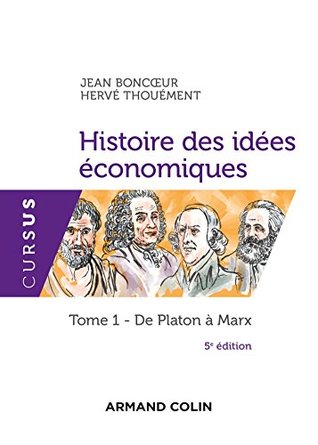 Histoire des idées économiques - 5e éd. : Tome 1 : De Platon à Marx (eco-licence) (French Edition)