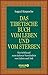 Das tibetische Buch vom Leben und vom Sterben: Ein Schlüssel zum tieferen Verständnis von Leben und Tod
