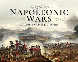 The Napoleonic Wars: As Illustrated by J J Jenkins (Hardcover)