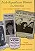 Irish Republican Women in America: Lecture Tours, 1916-1925 (Women in Irish History)